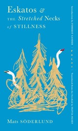 Eskatos and the Stretched Necks of Stillness - Mats Sderlund - 9781632064158