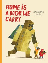 Home Is a Door We Carry - Constantin Satpo - 9781632064219