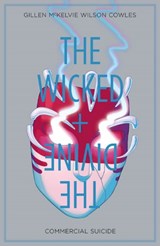 The Wicked + The Divine Volume 3: Commercial Suicide - Kieron Gillen - 9781632156310