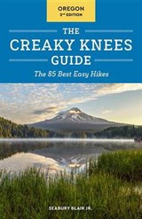The Creaky Knees Guide Oregon - BLAIR,  Seabury - 9781632170071