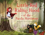 Little Red Riding Hood of the Pacific Northwest - Marcia Crews - 9781632171832
