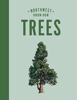 Northwest Know-How: Trees: (A Tree Identification Book) - Karen Gaudette Brewer - 9781632173522