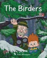 The Birders: An Unexpected Encounter in the Northwest Woods - Rob Albanese - 9781632173638