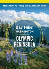 Day Hike Washington: Olympic Peninsula, 5th Edition - Seabury Blair Jr. - 9781632174666