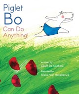 Piglet Bo Can Do Anything! - Geert De Kockere - 9781632208361