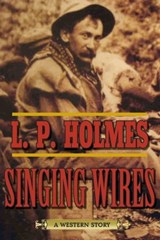 Singing Wires - L. P. Holmes - 9781632209177