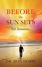 Before the Sun Sets - Dr Ron Dobbs - 9781632211835