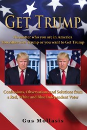 Get Trump No matter who you are in America - You either Get Trump or you want to Get Trump