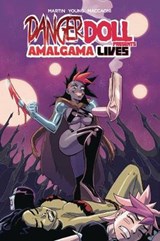 Danger Doll Squad Presents: Amalgama Lives! Volume 1 - MARTIN,  Jason - 9781632294753