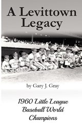 A Levittown Legacy - Gary J Gray - 9781632332332