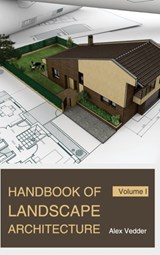 Handbook of Landscape Architecture: Volume I - Alex Vedder - 9781632390004