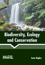 Biodiversity, Ecology and Conservation - HUGHES,  Isaac - 9781632399366