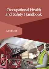 Occupational Health and Safety Handbook - Alfred Scott - 9781632406958