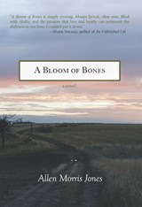 A Bloom of Bones - Allen Morris Jones - 9781632460455