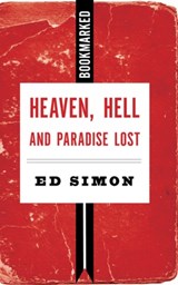 Heaven, Hell and Paradise Lost: Bookmarked - SIMON,  Ed - 9781632461520