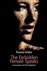 The Forbidden Female Speaks - Pamela Kribbe - 9781632637048