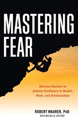Mastering Fear - Robert (Robert Maurer) Maurer ; Michelle (Michelle Gifford) Gifford - 9781632650115