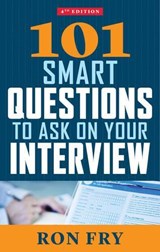 101 Smart Questions to Ask on Your Interview - Ron (Ron Fry) Fry - 9781632650351