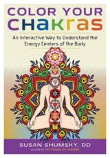 Color Your Chakras - SHUMSKY,  Susan (Susan Shumsky) - 9781632650412