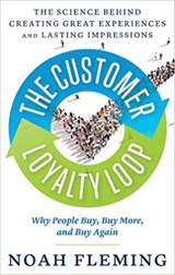 The Customer Loyalty Loop - Noah (Noah Fleming) Fleming - 9781632650665