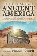 The Lost History of Ancient America - Frank (Frank Joseph) Joseph - 9781632650689