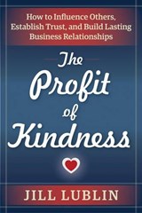 The Profit of Kindness - Jill (Jill Lublin) Lublin - 9781632650726