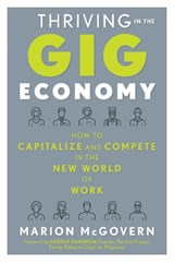 Thriving in the Gig Economy - Marion (Marion McGovern) McGovern - 9781632650955