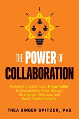 The Power of Collaboration - Thea Singer (Thea Singer Spitzer) Spitzer - 9781632651235