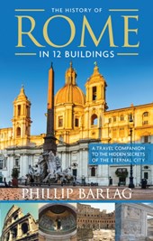The History of Rome in 12 Buildings