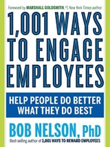 1,001 Ways to Engage Employees - Bob (Bob Nelson) Nelson - 9781632651372