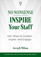 No Nonsense: Inspire Your Staff - Jerry R. (Jerry R. Wilson) Wilson - 9781632651815