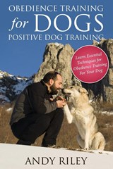 Obedience Training for Dogs - Andy Riley - 9781632874535