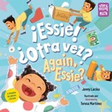 ¡Essie! ¿Otra vez? / Again, Essie? (Spanish Bilingual Edition) - Jenny Lacika - 9781632893154