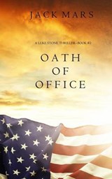 Oath of Office (a Luke Stone Thriller-Book #2) - MARS,  Jack - 9781632916181