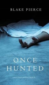 Once Hunted (A Riley Paige Mystery-Book 5) - PIERCE,  Blake - 9781632918598