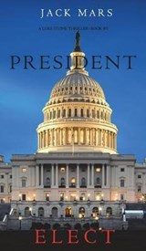 President Elect (a Luke Stone Thriller-Book 5) - MARS,  Jack - 9781632919199