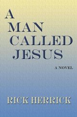A Man Called Jesus - HERRICK,  Rick - 9781632930217