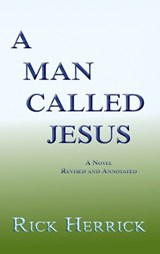 A Man Called Jesus, Revised and Annotated - Rick Herrick - 9781632933980