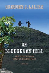 On Blueberry Hill - Gregory J. Lalire - 9781632937377