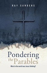 Pondering the Parables - Ray Sanders - 9781632968166