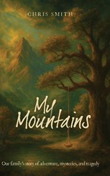My Mountains - Chris Smith - 9781632968609