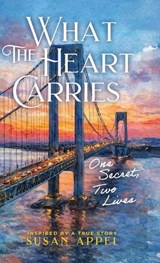 WHAT THE HEART CARRIES - Susan Appel - 9781632969682