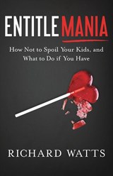 Entitlemania - Richard Watts - 9781632992017