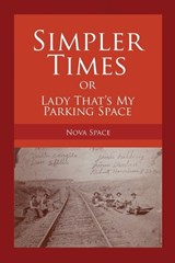 SIMPLER TIMES or LADY THAT'S MY PARKING SPACE - Nova Space - 9781633023284