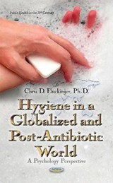 Hygiene in a Globalized & Post-Antibiotic World - Chris D Fluckinger - 9781633215658