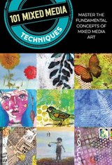 101 Mixed Media Techniques - Cherril Doty ; Suzette Rosenthal ; Isaac Anderson ; Jennifer McCully - 9781633226937