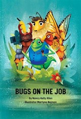 Bugs on the Job - Nancy Kelly Allen - 9781633330566