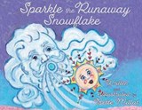 Sparkle the Runaway Snowflake - MILLAT,  Bette - 9781633373518