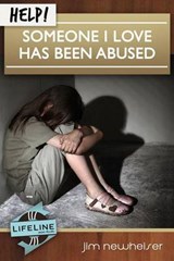 Help! Someone I Love Has Been Abused - NEWHEISER,  Jim - 9781633420069