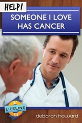 Help! Someone I Love Has Cancer - HOWARD,  Deborah - 9781633420120